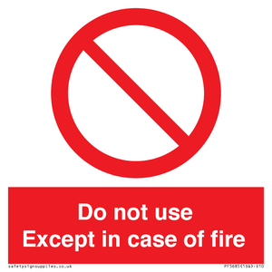 Do not use except in case of fire